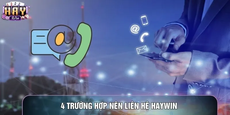 4 trường hợp nên liên hệ Haywin