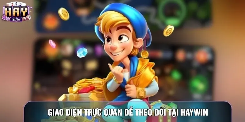 Giao diện trực quan dễ theo dõi tại Haywin
