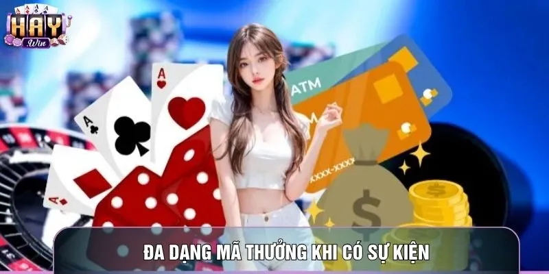 Đa dạng mã thưởng khi có sự kiện